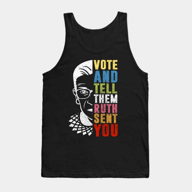 Vote And Tell Them Ruth Sent You Tank Top by silvercoin